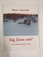 S&aring;g Jesus sn&ouml;? : om helighetens innerliga n&auml;rhet