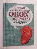 Slutar aldrig mina &ouml;ron att v&auml;xa? : 70 andra fr&aring;gor som h&aring;ller dig vaken p&aring; natten