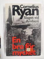 En bro f&ouml;r mycket : [slaget vid Arnhem]