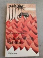 Och tiden st&aring;r stilla vid Nilen : [roman]