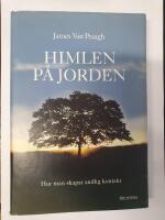 Himlen p&aring; jorden. Hur man skapar andlig kontakt