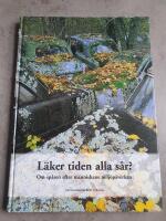 L&auml;ker tiden alla s&aring;r? : om sp&aring;ren efter m&auml;nniskans milj&ouml;p&aring;verkan