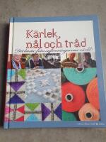 K&auml;rlek, n&aring;l och tr&aring;d : det b&auml;sta fr&aring;n Sveriges syf&ouml;reningar