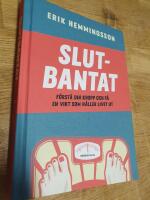 Slutbantat : f&ouml;rst&aring; din kropp och f&aring; en vikt som h&aring;ller livet ut