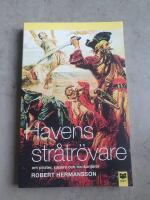 Havens str&aring;tr&ouml;vare : om pirater, kapare och buckanj&auml;rer