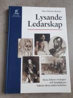 Lysande ledarskap : stora ledares strategier och hemligheten bakom deras unika bedrifter