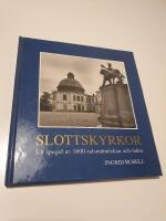 Slottskyrkor : en spegel av 1600-talsm&auml;nniskan och tiden