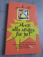 Men alla andra f&aring;r ju...