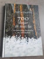 700 dagar av mitt liv : en personlig ber&auml;ttelse om utbr&auml;ndhet