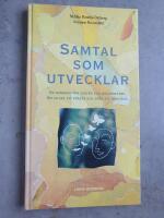 Samtal som utvecklar : en handbok f&ouml;r chefer och medarbetare : om viljan att f&ouml;rst&aring; och g&ouml;ra sig f&ouml;rst&aring;dd