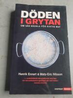 D&ouml;den i grytan : om v&aring;r r&auml;dsla f&ouml;r riktig mat