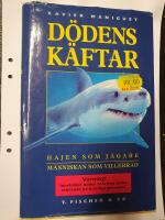 D&ouml;dens k&auml;ftar : hajen som j&auml;gare, m&auml;nniskan som villebr&aring;d