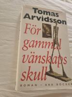 F&ouml;r gammal v&auml;nskaps skull : [roman]