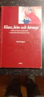 Klass, k&ouml;n och kirurgi - relationer bland v&aring;rdpersonal i organisationsf&ouml;r&auml;ndringarnas sp&aring;r