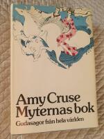 Myternas bok : gudasagor fr&aring;n hela v&auml;rlden