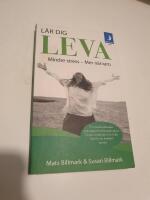 L&auml;r dig leva : mindre stress - mer n&auml;rvaro