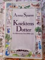 Knektens dotter : [en sl&auml;ktroman fr&aring;n 1800-talet]