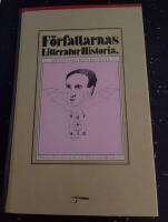 F&ouml;rfattarnas litteraturhistoria : de svenska f&ouml;rfattarna : fr&aring;n runristarna till Sonja &Aring;kesson