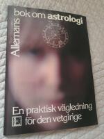 Allemans bok om astrologi : [en praktisk v&auml;gledning f&ouml;r den vetgirige]