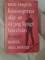 Den dagen kastanjerna sl&aring;r ut &auml;r jag l&aring;ngt h&auml;rifr&aring;n : roman