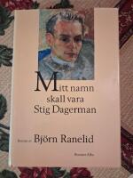 Mitt namn skall vara Stig Dagerman : roman