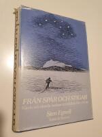 Fr&aring;n sp&aring;r och stigar : k&auml;nda och ok&auml;nda ber&auml;ttar om friluftsliv f&ouml;rr och nu : ur Skid- och friluftsfr&auml;mjandets &aring;rsb&ouml;cker 1894-1975