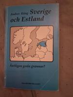 Sverige och Estland : &auml;ntligen goda grannar?