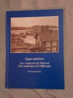 Upperuds&auml;lven-Lax i Upperud och H&aring;verud ft&aring;n medeltiden till 1900-talet
