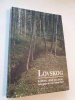 L&ouml;vskog : bj&ouml;rk, asp och al i skogsbruk och naturv&aring;rd