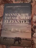 Mannen som talade med elefanter : ett liv i frihet p&aring; den afrikanska savannen