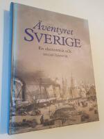 &Auml;ventyret Sverige : en ekonomisk och social historia
