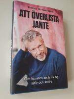 Att &ouml;verlista Jante : om konsten att lyfta sig sj&auml;lv och andra