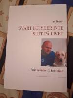 Svart betyder inte slut p&aring; livet : Fr&aring;n seende till helt blind