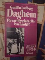 Daghem : f&ouml;rvaringsplats eller barnmilj&ouml;?