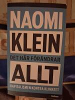 Det h&auml;r f&ouml;r&auml;ndrar allt : kapitalismen kontra klimatet