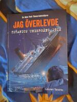 Jag &ouml;verlevde Titanics underg&aring;ng 1912