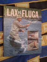 Lax p&aring; fluga - teknik och metoder f&ouml;r modernt flugfiske efter atlantisk lax