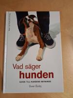 Vad s&auml;ger hunden - guide till hundens beteende