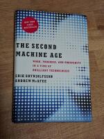 The second machine age - work, progress, and prosperity in a time of brilliant technologies