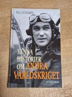 Sanna historier om andra v&auml;rldskriget