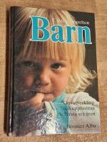 Barn - om utveckling och uppfostran de f&ouml;rsta sex &aring;ren