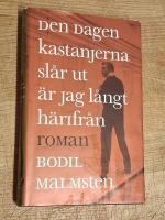 Den dagen kastanjerna sl&aring;r ut &auml;r jag l&aring;ngt h&auml;rifr&aring;n - roman