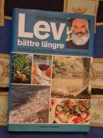 Lev b&auml;ttre l&auml;ngre - [Dr Weils guide till h&auml;lsa och balans hela livet]
