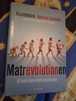 Matrevolutionen - &auml;t dig frisk med riktig mat