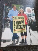 6 kilo p&aring; 6 veckor - [dag f&ouml;r dag-program med 100 h&auml;rliga GI-recept & tr&auml;ningstips]
