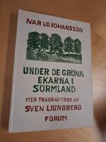 Under de gr&ouml;na ekarna i S&ouml;rmland - ber&auml;ttelser fr&aring;n ett landskap