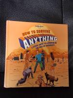 How to Survive Anything A visual guide to laughing in the face of adversity