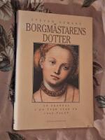 Borgm&auml;starens dotter : En skandal i en tysk stad p&aring; 1500-talet