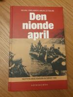 Den nionde april : Nazitysklands invasion av Norge 1940