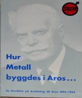 Hur Metall byggdes i Aros. En &aring;terblick p&aring; avdelning 20 &aring;ren 1895-1955